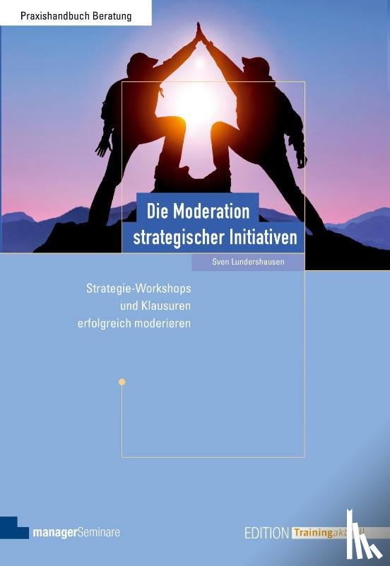 Lundershausen, Sven - Die Moderation strategischer Initiativen