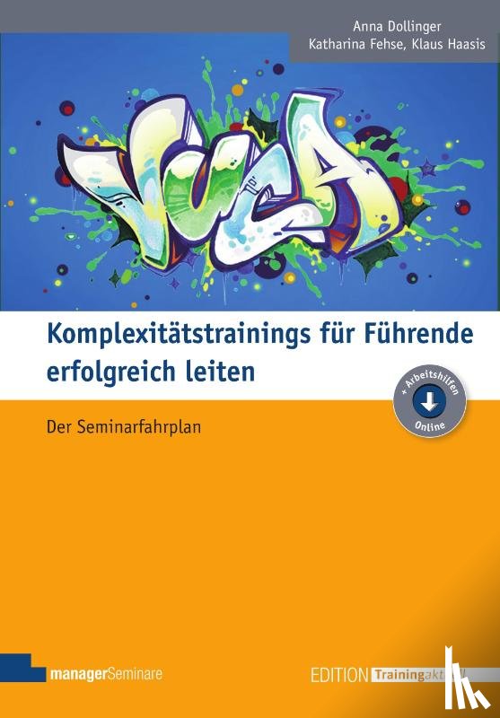 Dollinger, Anna, Fehse, Katharina, Haasis, Klaus - Komplexitätstrainings für Führende erfolgreich leiten