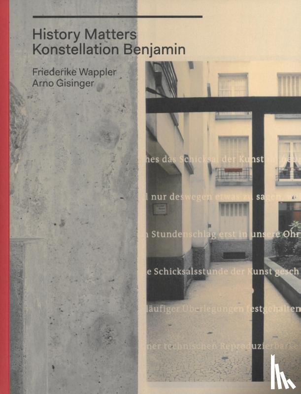 Ebner, Florian, Raoux, Natalie, Stiegler, Bernd, Wappler, Friederike - History Matters / Konstellation Benjamin