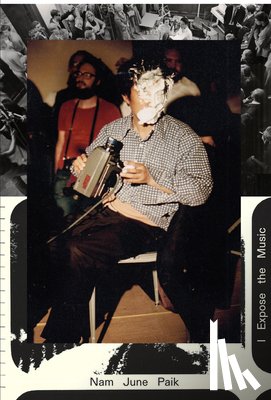  - Nam June Paik: I Expose the Music (English Edition)