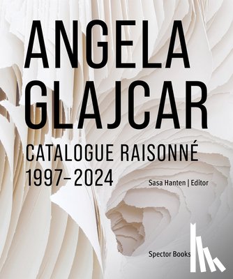 Hanten-Schmidt, Sasa, Samsonow, Elisabeth Von, Sandhofer, Margareta - Angela Glajcar: Catalogue raisonné