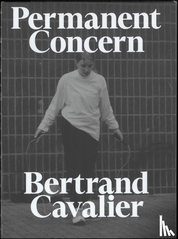 Cavalier, Bertrand - Bertrand Cavalier: Permanent Concern