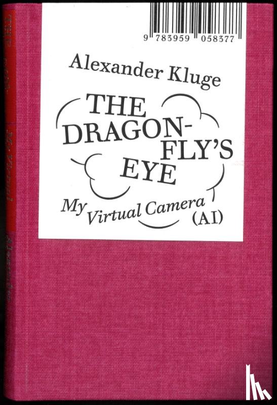 Kluge, Alexander - Alexander Kluge: The Dragonfly's Eye