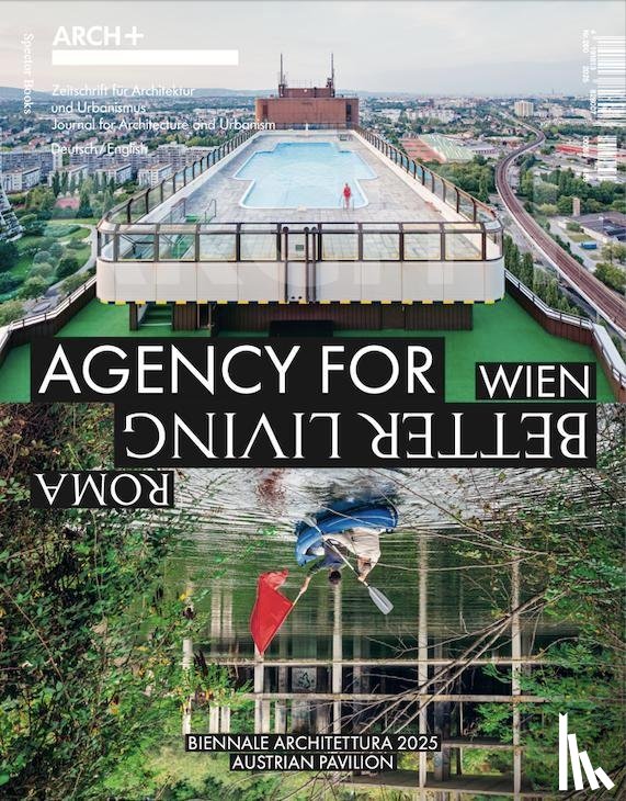 Giardini, Federica, Hirn, Lisz, Klein, Michael - ARCH+ Wien / Roma. Agency for Better Living