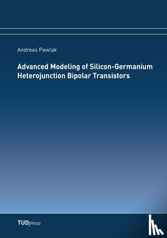 Pawlak, Andreas - Advanced Modeling of Silicon-Germanium Heterojunction Bipolar Transistors