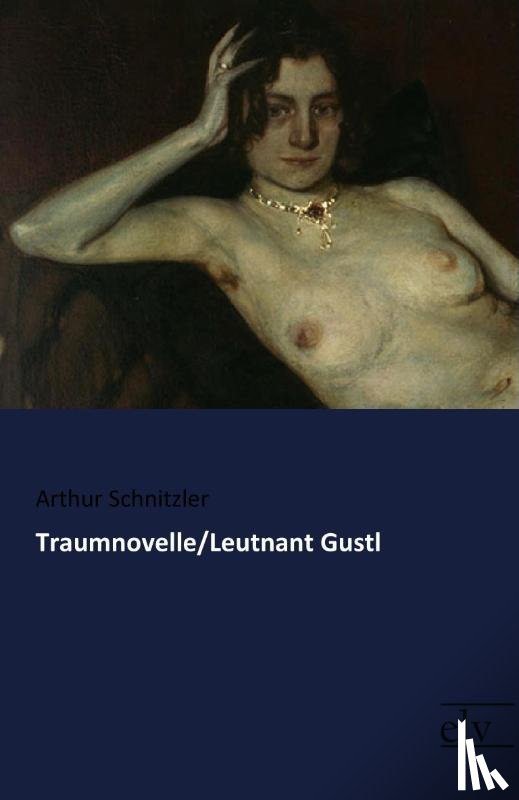 Schnitzler, Arthur - Traumnovelle/Leutnant Gustl