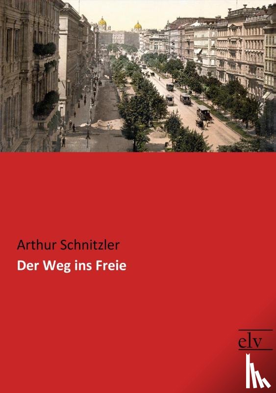 Schnitzler, Arthur - Der Weg ins Freie