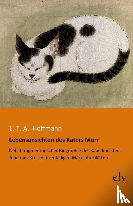 Hoffmann, E. T. A. - Lebensansichten des Katers Murr