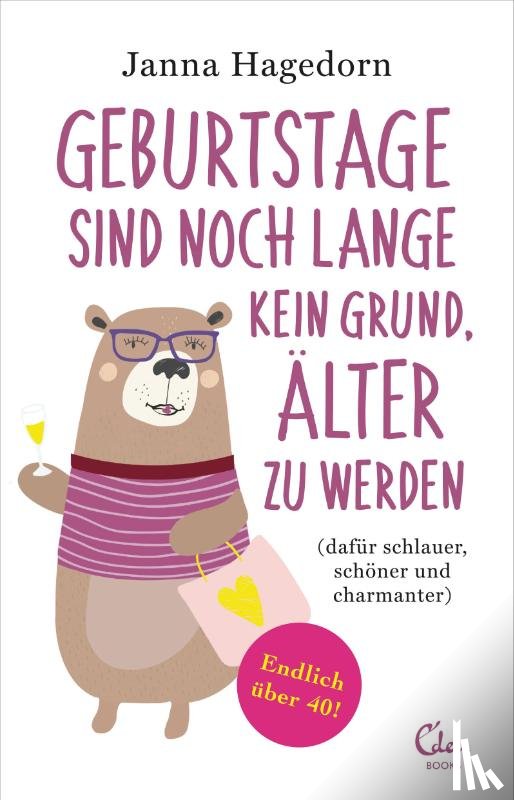 Hagedorn, Janna - Geburtstage sind noch lange kein Grund, älter zu werden