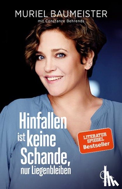 Baumeister, Muriel, Behrends, Constanze - Hinfallen ist keine Schande, nur Liegenbleiben