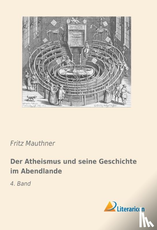 Mauthner, Fritz - Der Atheismus und seine Geschichte im Abendlande