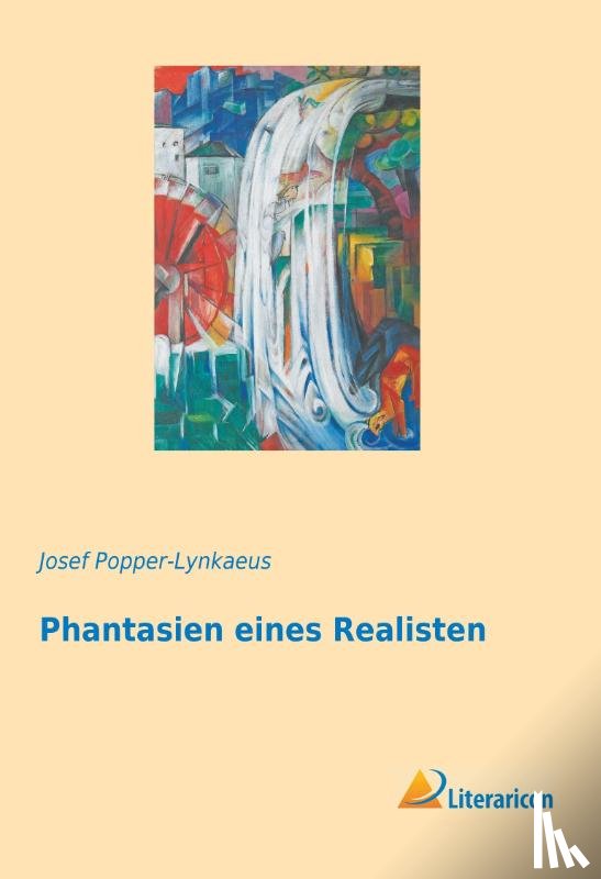 Popper-Lynkaeus, Josef - Phantasien eines Realisten
