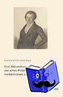 Baur, Ferdinand Christian - Drei Abhandlungen zur Geschichte der alten Philosophie und ihres Verhältnisses zum Christentum