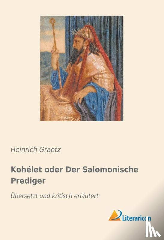 Graetz, Heinrich - Kohélet oder Der Salomonische Prediger