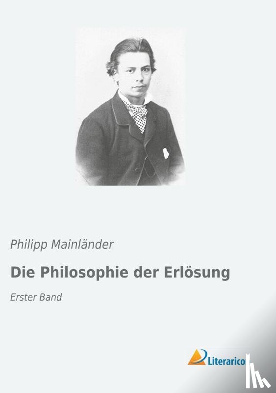 Mainländer, Philipp - Die Philosophie der Erlösung