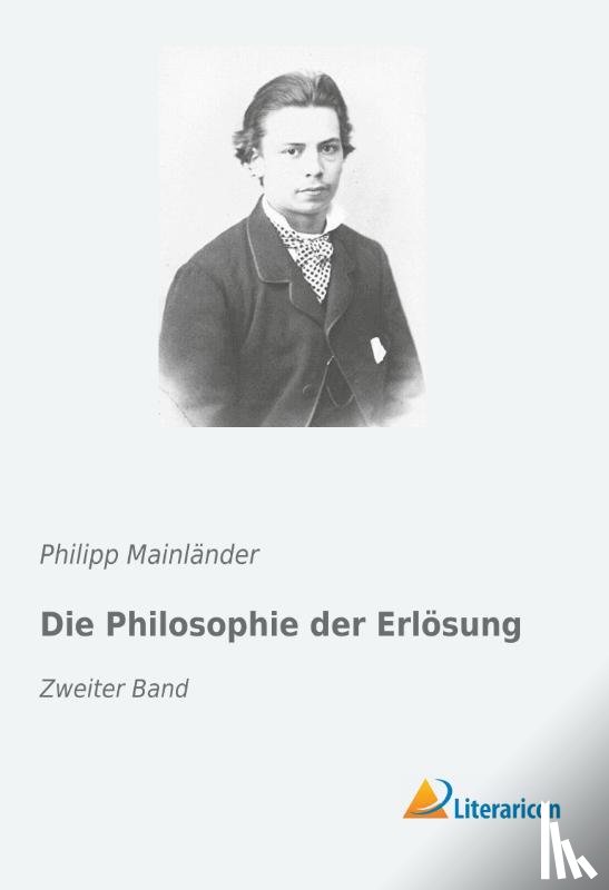 Mainländer, Philipp - Die Philosophie der Erlösung