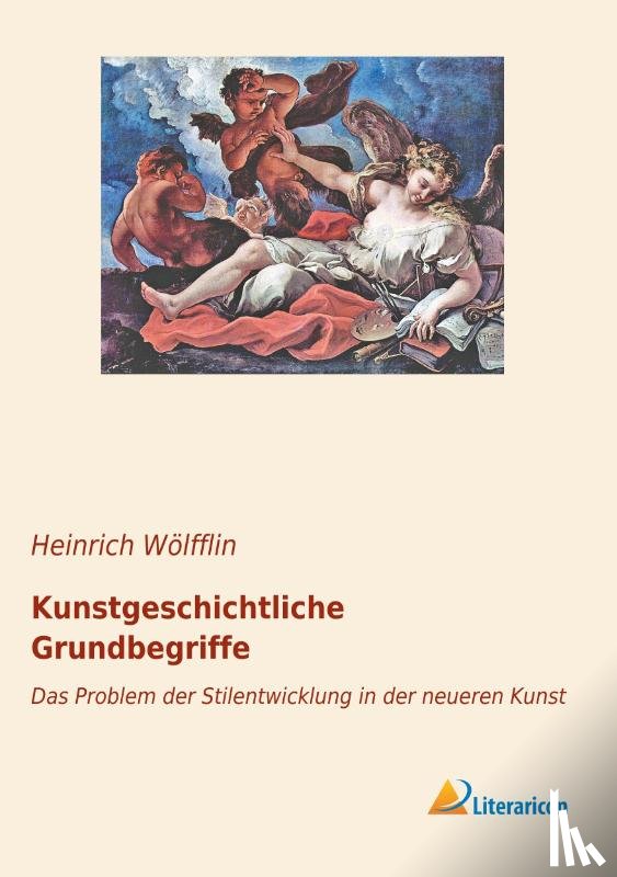 Wölfflin, Heinrich - Kunstgeschichtliche Grundbegriffe