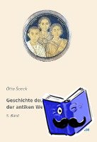Seeck, Otto - Geschichte des Untergangs der antiken Welt