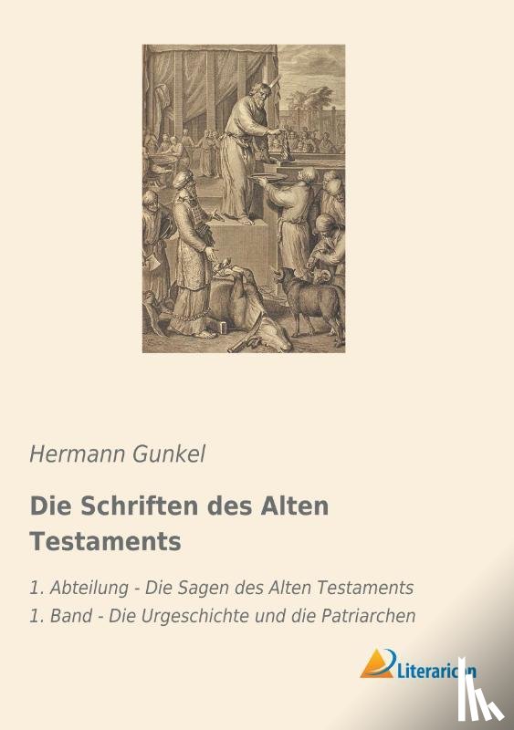 Gunkel, Hermann - Die Schriften des Alten Testaments