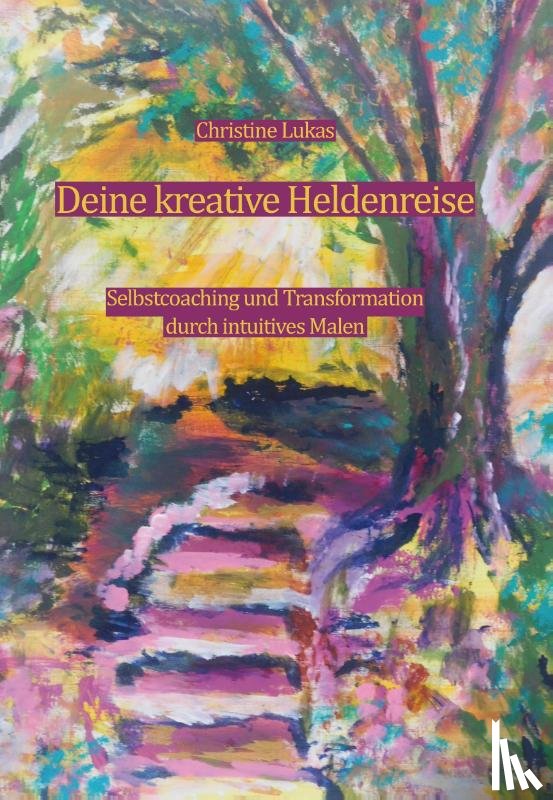 Lukas, Christine - Deine kreative Heldenreise