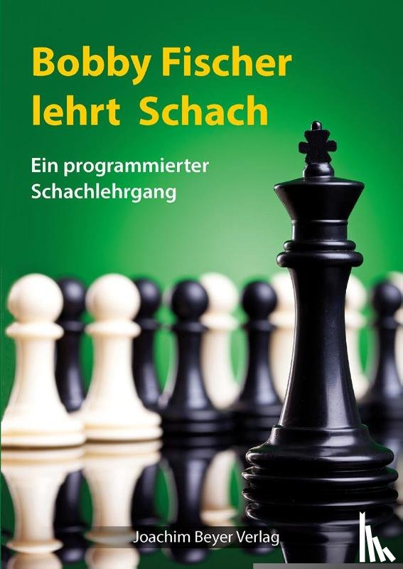 Fischer, Robert James - Bobby Fischer lehrt Schach