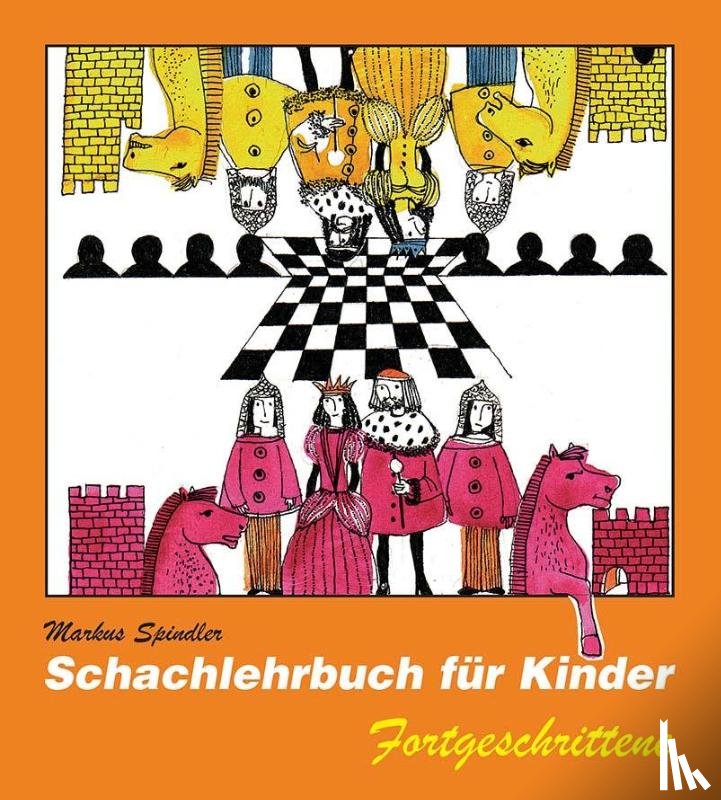 Spindler, Markus - Schachlehrbuch für Kinder - Fortgeschrittene