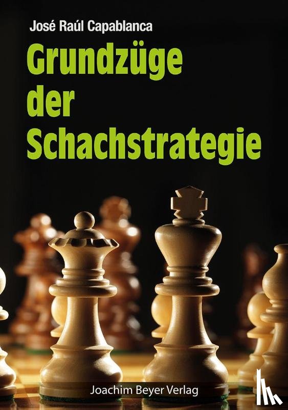 Capablanca, José Raul - Grundzüge der Schachstrategie