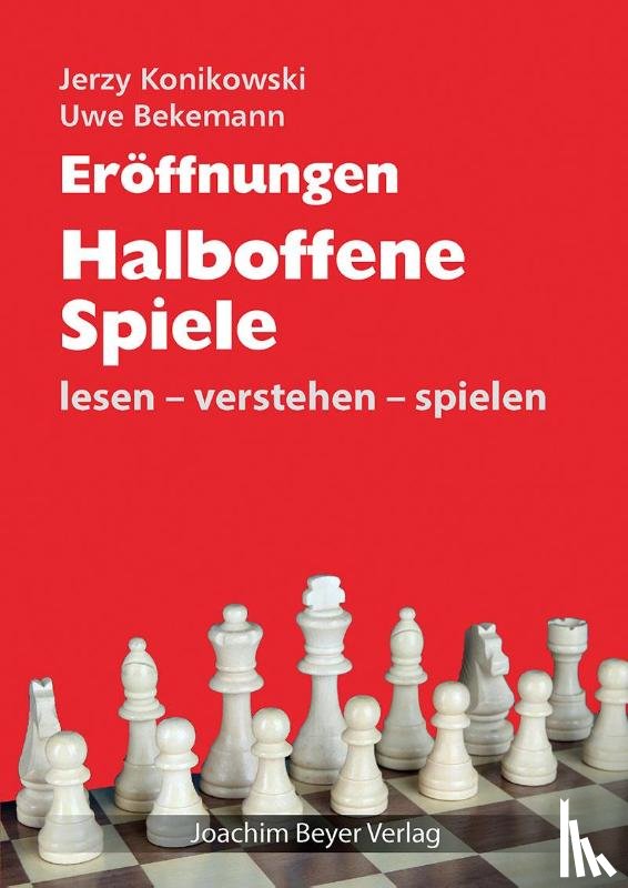 Konikowski, Jerzy, Bekemann, Uwe - Eröffnungen - Halboffene Spiele