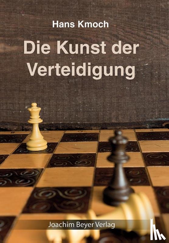 Kmoch, Hans - Die Kunst der Verteidigung