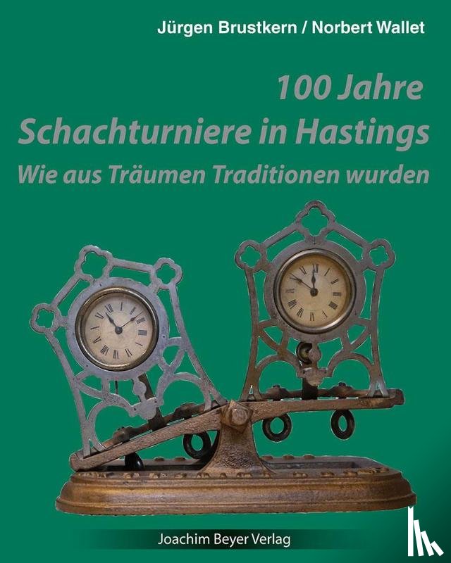 Brustkern, Jürgen, Wallet, Norbert - 100 Jahre Schachturniere in Hastings