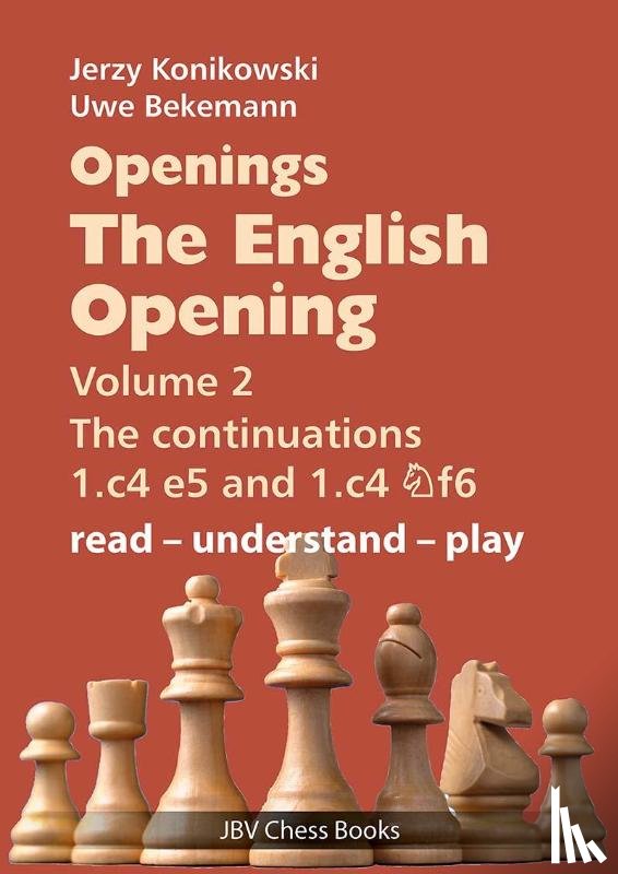 Konikowski, Jerzy, Bekemann, Uwe - Openings - The English Opening Vol. 2 The Continuations 1.c4 e5 and 1.c4 Nf6