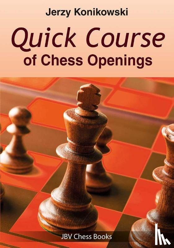 Konikowski, Jerzy - Quick Course of Chess Openings