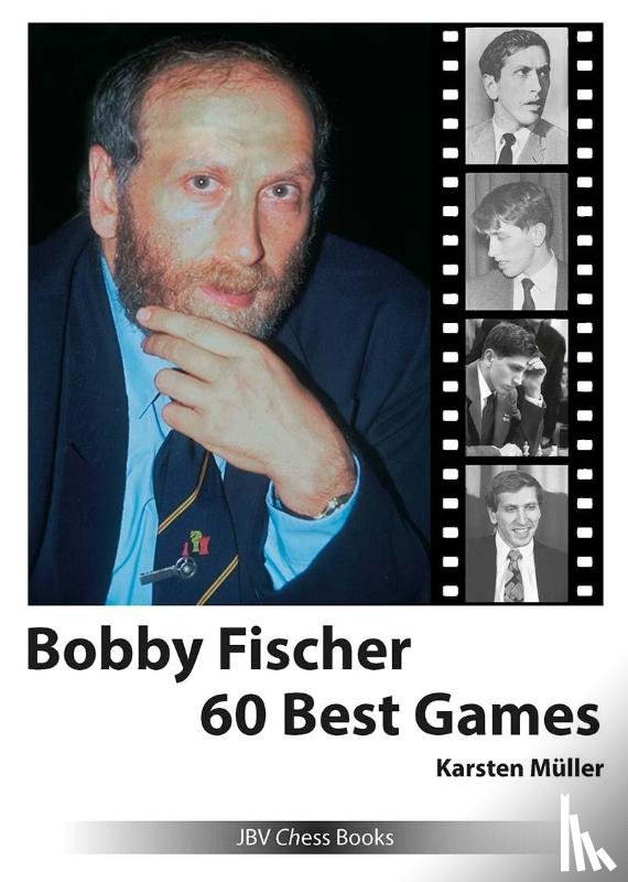 Müller, Karsten - Bobby Fischer 60 Best Games