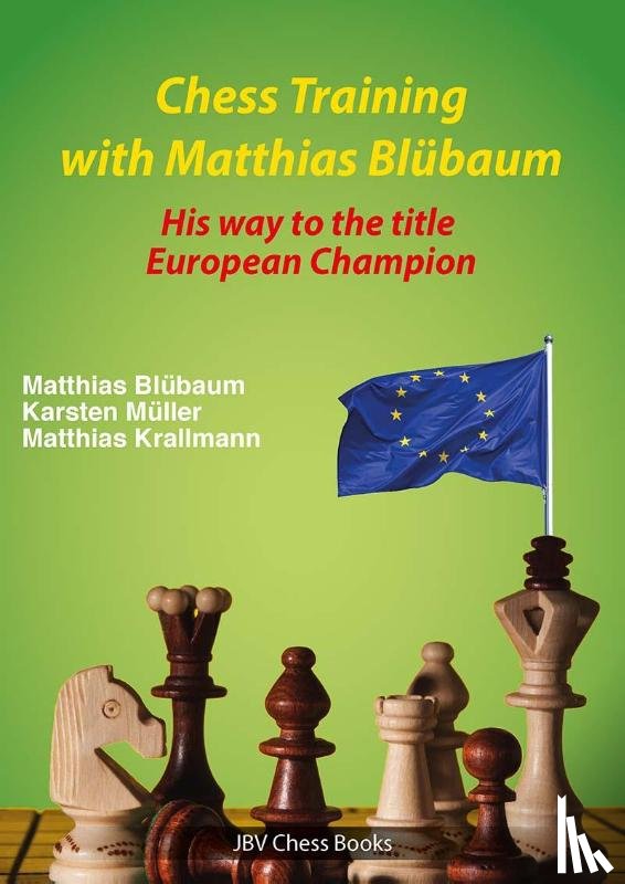 Blübaum, Matthias, Müller, Karsten, Krallmann, Matthias - Chess Training with Matthias Blübaum