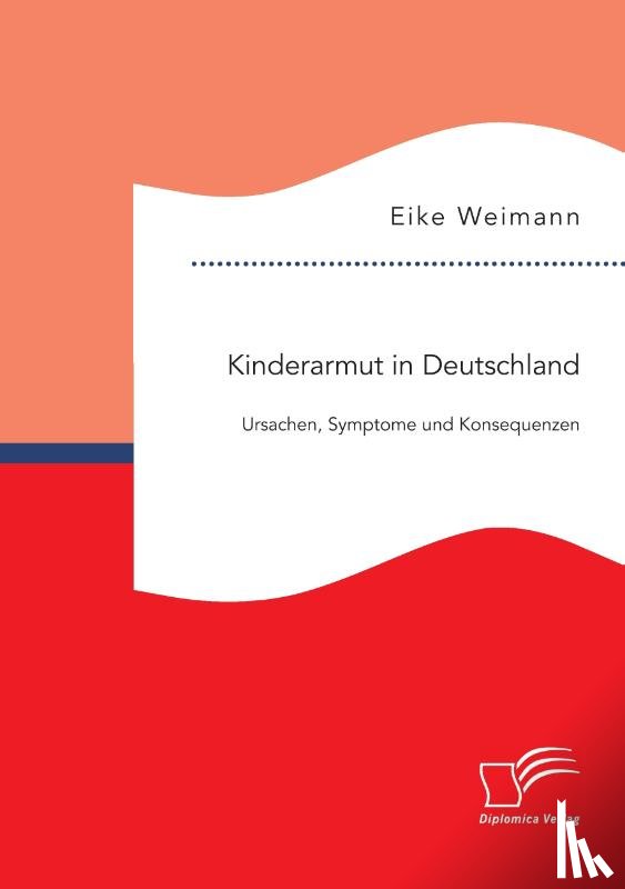 Weimann, Eike - Kinderarmut in Deutschland