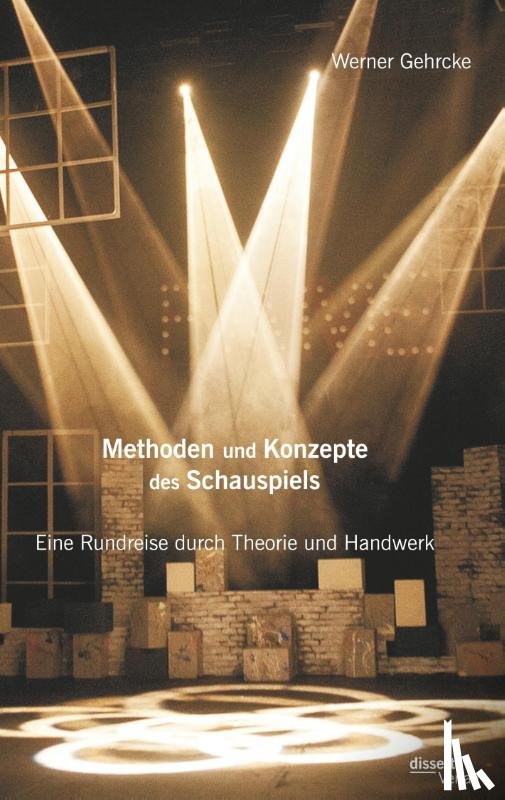 Gehrcke, Werner - Methoden und Konzepte des Schauspiels