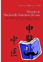 Schmidt, Muhammad Wolfgang G a - Woerterbuch Traditionelle Chinesische Medizin. Grundwissen zu Geschichte, Kultur, Koerper, Krankheiten und Therapien in Stichworten von A - Z