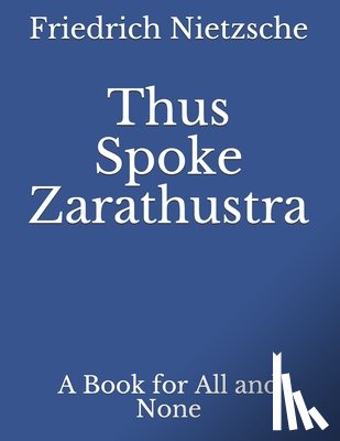 Common, Thomas - Thus Spoke Zarathustra: A Book for All and None