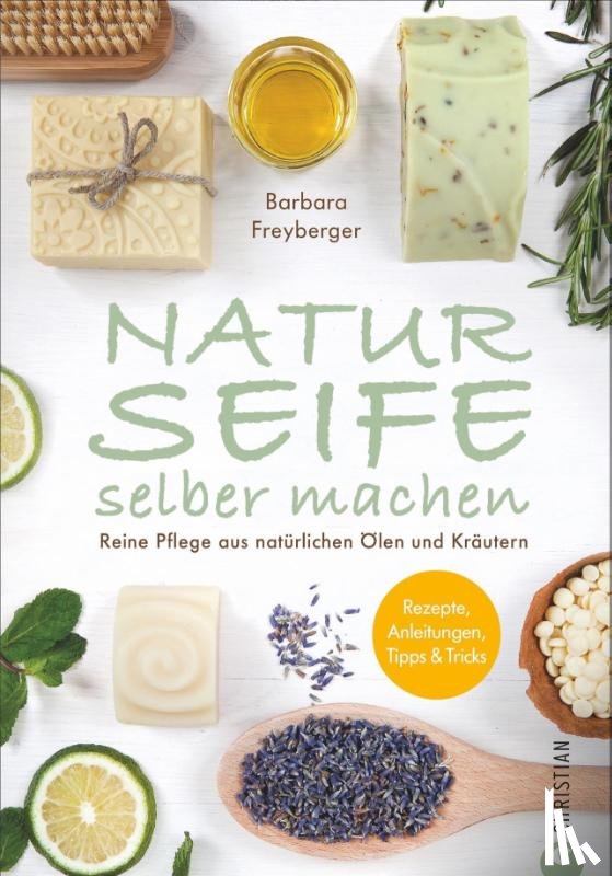 Freyberger, Barbara - Naturseife selber machen