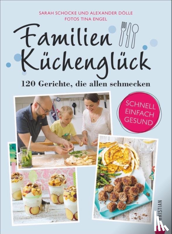 Schocke, Sarah, Dölle, Alexander - Familienküchenglück