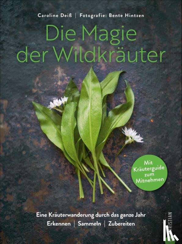 Deiß, Caroline - Die Magie der Wildkräuter