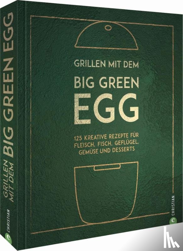 Kreihe, Susann - Grillen mit dem Big Green Egg