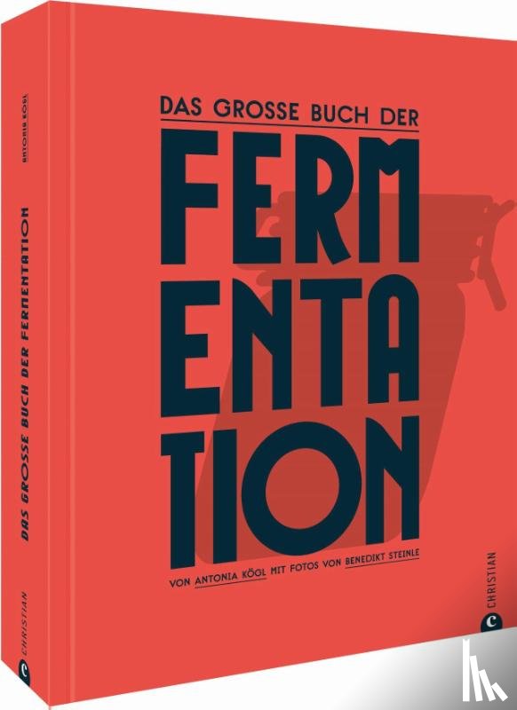 Kögl, Antonia - Das große Buch der Fermentation