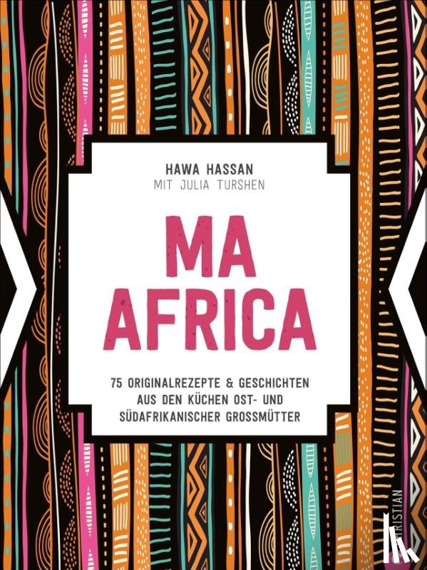 Hassan, Hawa, Turshen, Julia - Ma Africa. Das Kochbuch