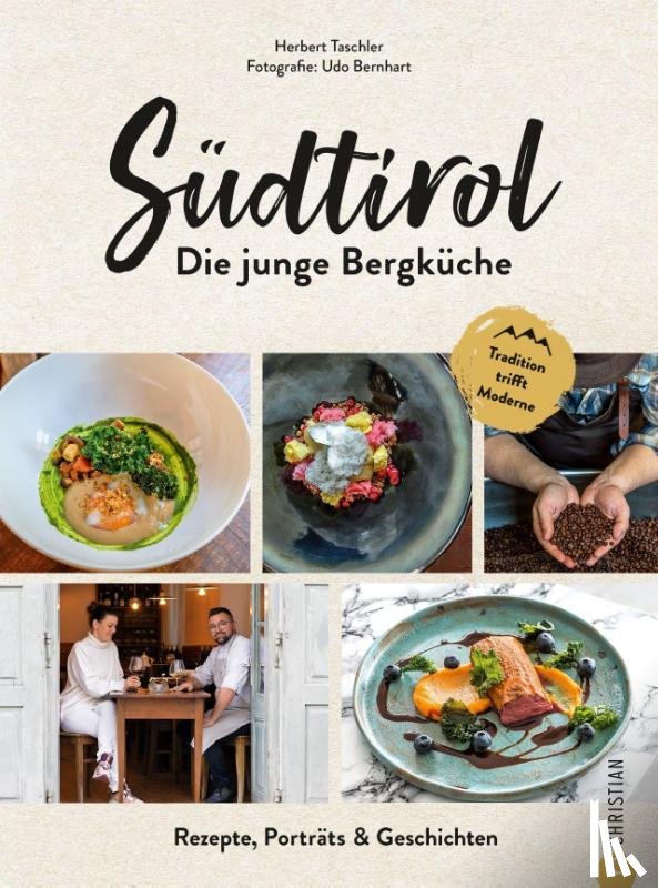 Taschler, Herbert - Südtirol: Die junge Bergküche