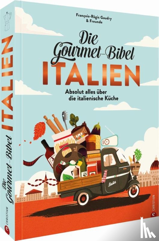 Gaudry, François-Régis - Die Gourmet-Bibel Italien
