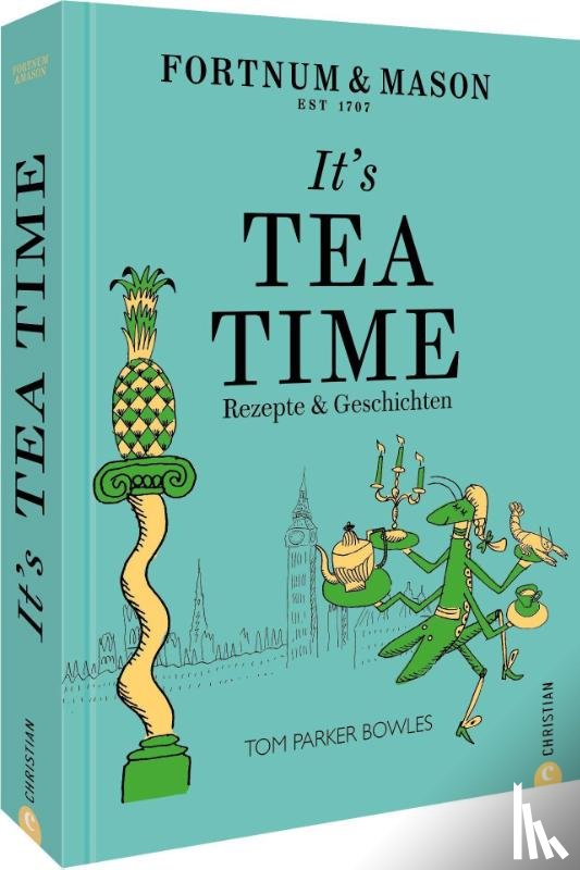 Parker Bowles, Tom - Fortnum & Mason: It's Tea Time!