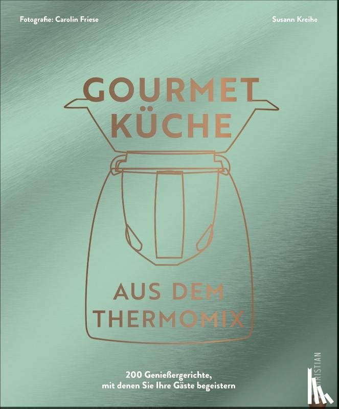Kreihe, Susann - Gourmetküche aus dem Thermomix