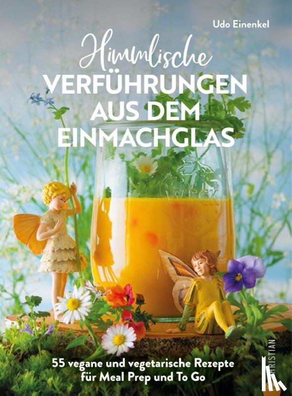 Einenkel, Udo - Himmlische Verführungen aus dem Einmachglas