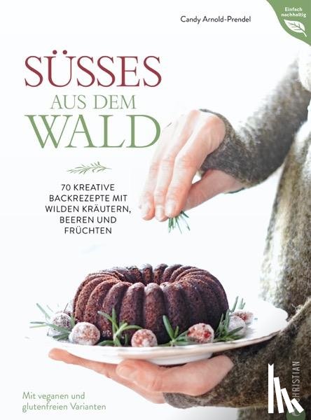 Arnold-Prendel, Candy - Süßes aus dem Wald